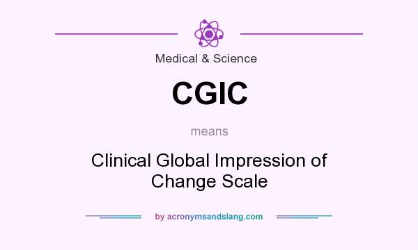 What does CGIC mean? It stands for Clinical Global Impression of Change Scale