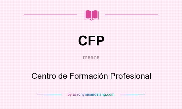 What does CFP mean? It stands for Centro de Formación Profesional