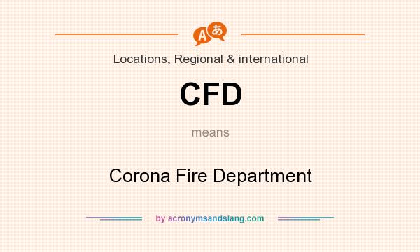 What does CFD mean? It stands for Corona Fire Department