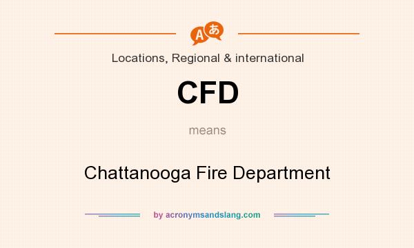 What does CFD mean? It stands for Chattanooga Fire Department
