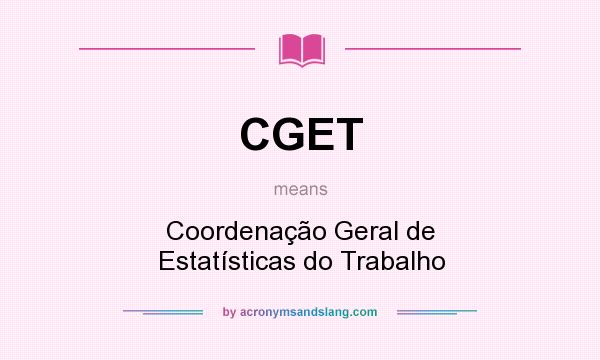 What does CGET mean? It stands for Coordenação Geral de Estatísticas do Trabalho