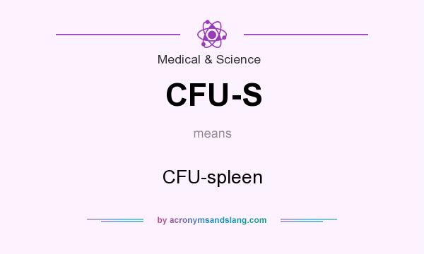 What does CFU-S mean? It stands for CFU-spleen