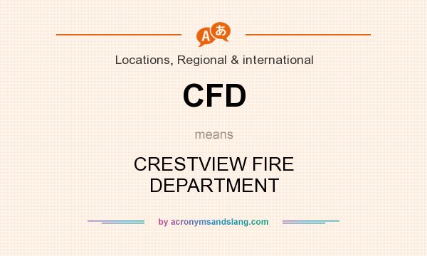 What does CFD mean? It stands for CRESTVIEW FIRE DEPARTMENT