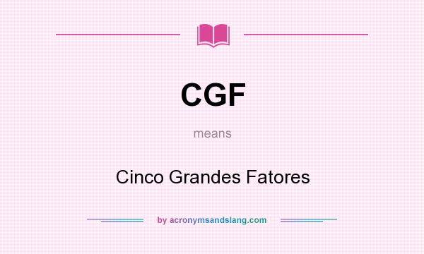 What does CGF mean? It stands for Cinco Grandes Fatores