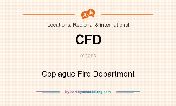 What does CFD mean? It stands for Copiague Fire Department