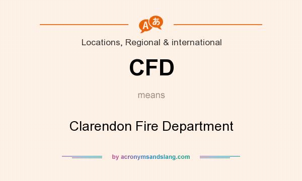 What does CFD mean? It stands for Clarendon Fire Department