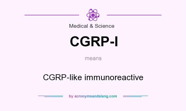 What does CGRP-I mean? It stands for CGRP-like immunoreactive