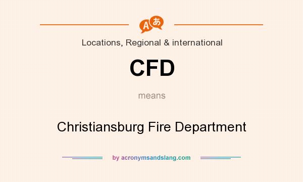 What does CFD mean? It stands for Christiansburg Fire Department