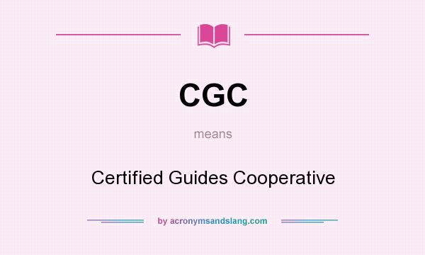 What does CGC mean? It stands for Certified Guides Cooperative
