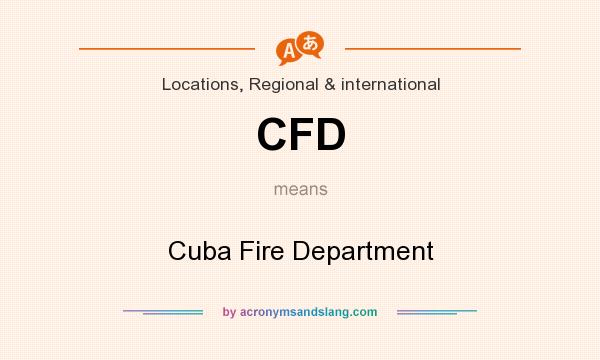 What does CFD mean? It stands for Cuba Fire Department