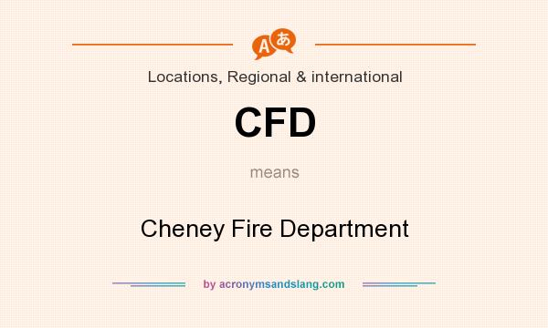 What does CFD mean? It stands for Cheney Fire Department