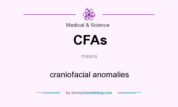What does CFAs mean? It stands for craniofacial anomalies