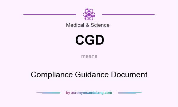What does CGD mean? It stands for Compliance Guidance Document