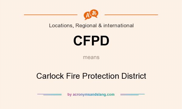 What does CFPD mean? It stands for Carlock Fire Protection District