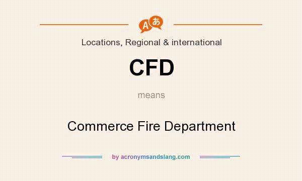 What does CFD mean? It stands for Commerce Fire Department