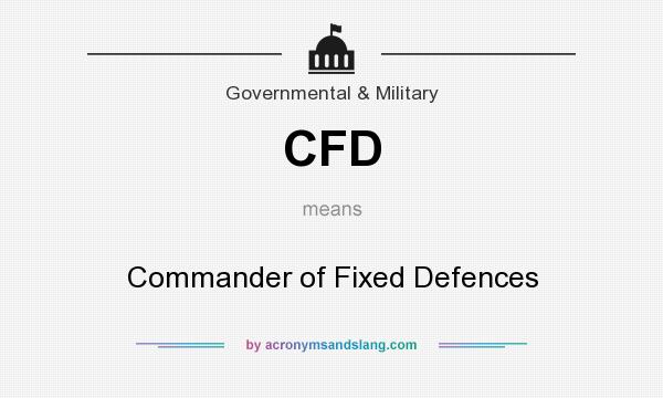 What does CFD mean? It stands for Commander of Fixed Defences