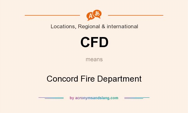 What does CFD mean? It stands for Concord Fire Department