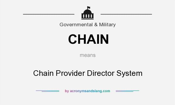 What does CHAIN mean? It stands for Chain Provider Director System