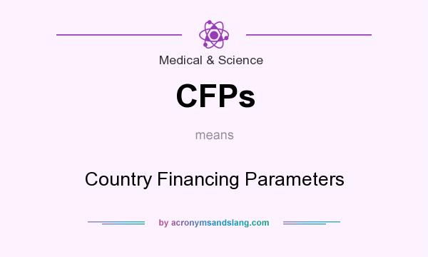 What does CFPs mean? It stands for Country Financing Parameters