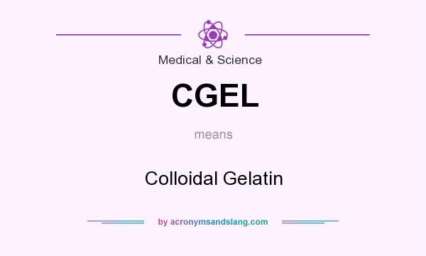 What does CGEL mean? It stands for Colloidal Gelatin