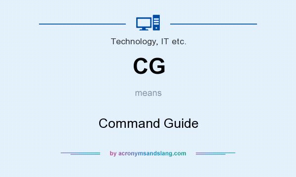 What does CG mean? It stands for Command Guide