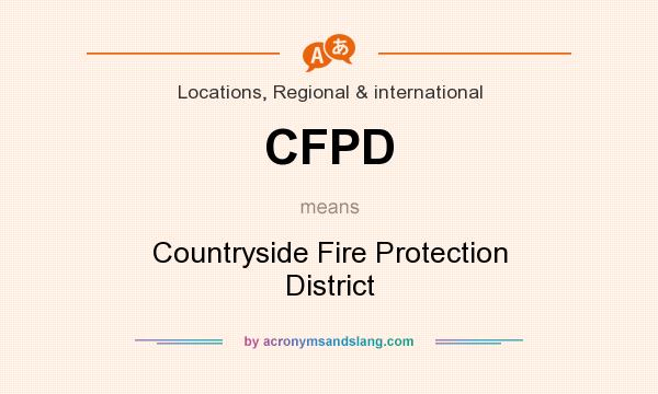 What does CFPD mean? It stands for Countryside Fire Protection District