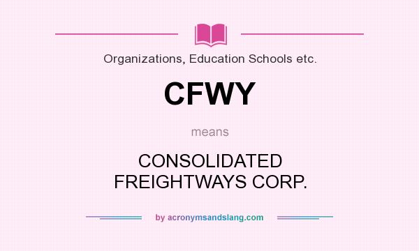 What does CFWY mean? It stands for CONSOLIDATED FREIGHTWAYS CORP.