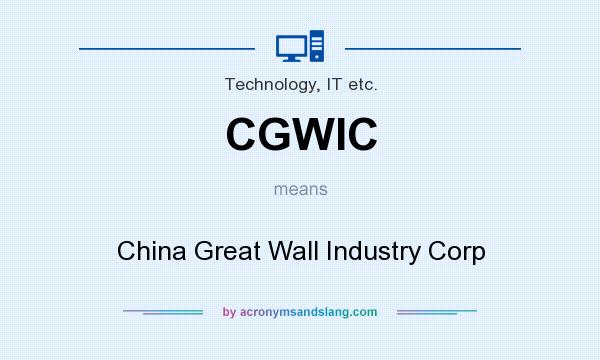 What does CGWIC mean? It stands for China Great Wall Industry Corp