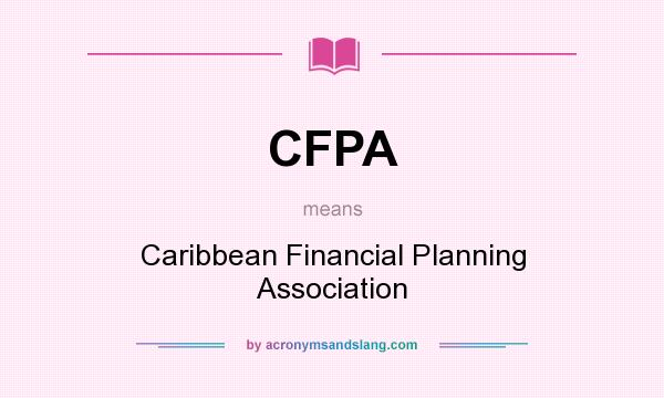 What does CFPA mean? It stands for Caribbean Financial Planning Association