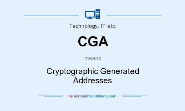 What does CGA mean? It stands for Cryptographic Generated Addresses