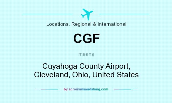 What does CGF mean? It stands for Cuyahoga County Airport, Cleveland, Ohio, United States