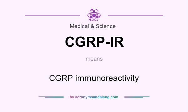 What does CGRP-IR mean? It stands for CGRP immunoreactivity
