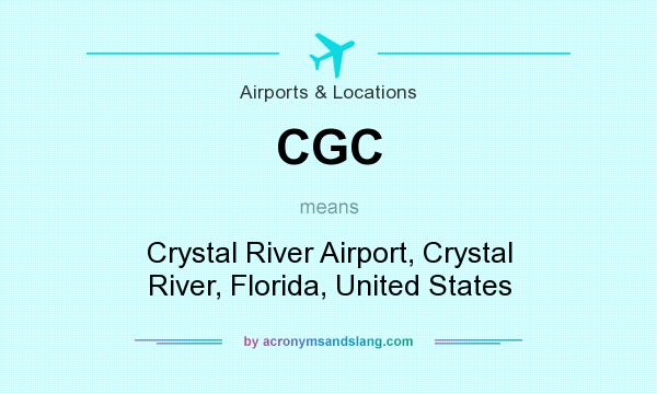 What does CGC mean? It stands for Crystal River Airport, Crystal River, Florida, United States