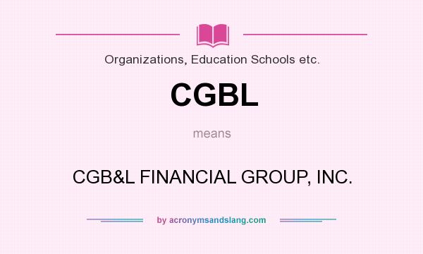 What does CGBL mean? It stands for CGB&L FINANCIAL GROUP, INC.