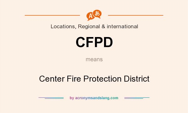 What does CFPD mean? It stands for Center Fire Protection District