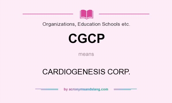 What does CGCP mean? It stands for CARDIOGENESIS CORP.