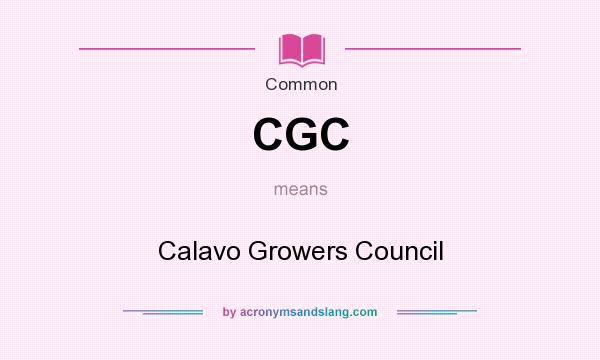 What does CGC mean? It stands for Calavo Growers Council