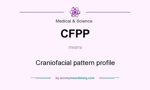 What does CFPP mean? It stands for Craniofacial pattern profile