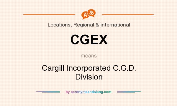 What does CGEX mean? It stands for Cargill Incorporated C.G.D. Division