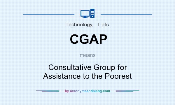 What does CGAP mean? It stands for Consultative Group for Assistance to the Poorest