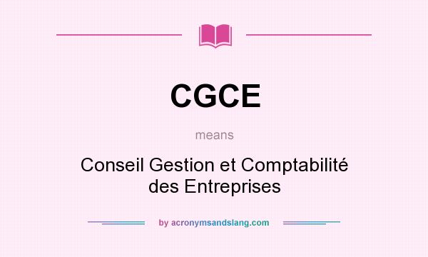 What does CGCE mean? It stands for Conseil Gestion et Comptabilité des Entreprises