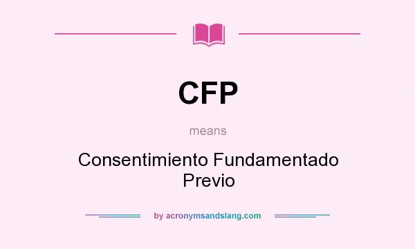 What does CFP mean? It stands for Consentimiento Fundamentado Previo