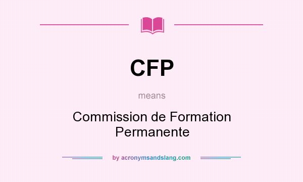 What does CFP mean? It stands for Commission de Formation Permanente