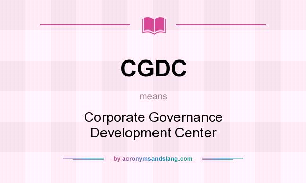What does CGDC mean? It stands for Corporate Governance Development Center