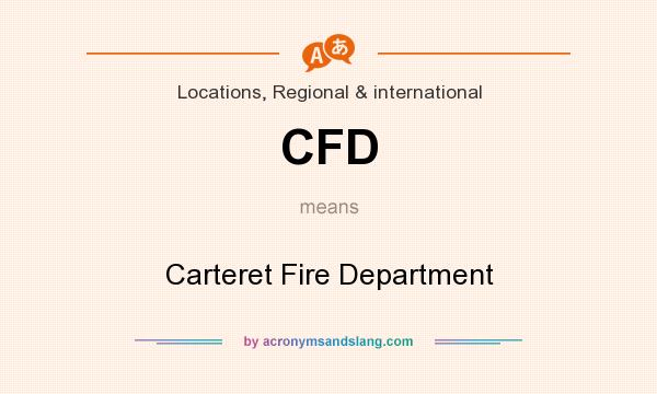 What does CFD mean? It stands for Carteret Fire Department