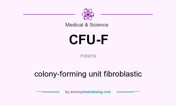 What does CFU-F mean? It stands for colony-forming unit fibroblastic