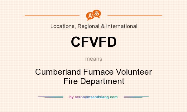 What does CFVFD mean? It stands for Cumberland Furnace Volunteer Fire Department
