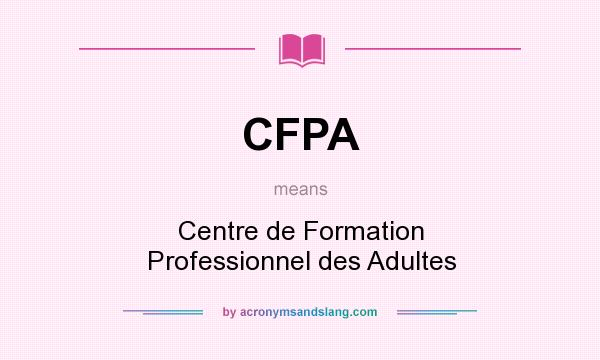 What does CFPA mean? It stands for Centre de Formation Professionnel des Adultes