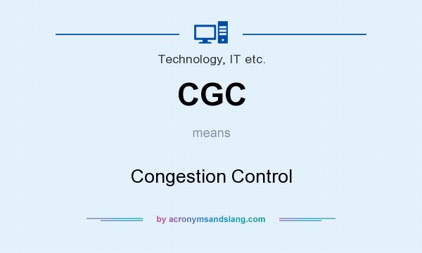 What does CGC mean? It stands for Congestion Control