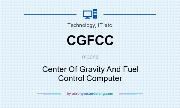 What does CGFCC mean? It stands for Center Of Gravity And Fuel Control Computer